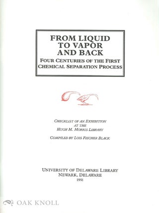 FROM LIQUID TO VAPOR AND BACK, FOUR CENTURIES OF THE FIRST CHEMICAL SEPARATION PROCESS.