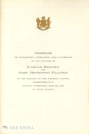 Order Nr. 67136 PROGRAM OF EXERCISES ATTENDING THE UNVEILING OF THE STATUES OF CAESAR RODNEY AND...