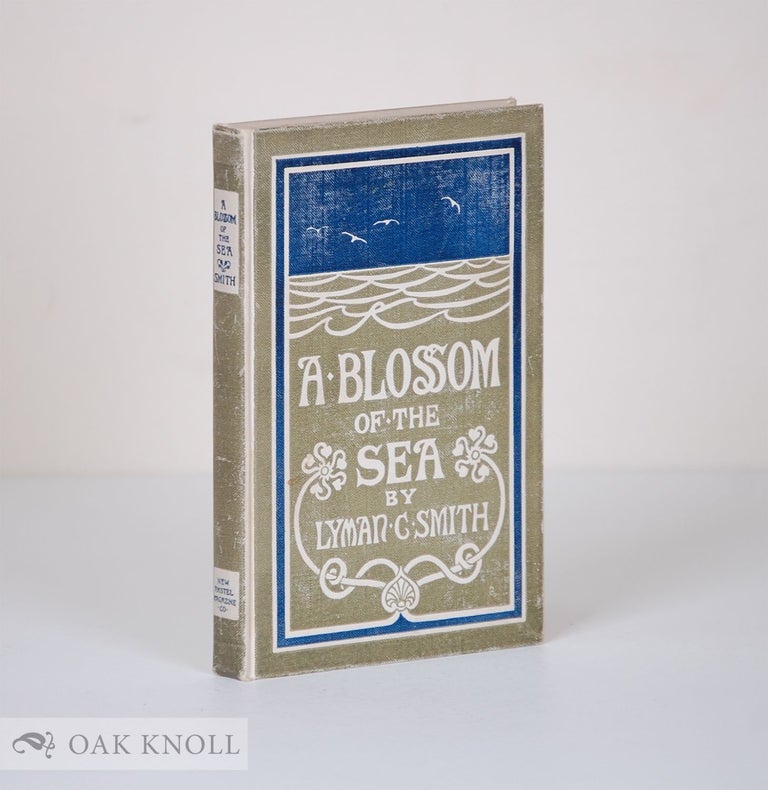Order Nr. 67192 A BLOSSOM OF THE SEA AND OTHER POEMS. Lyman C. Smith.