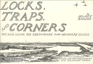 Order Nr. 67211 LOCKS, TRAPS, AND CORNERS ON AND ALONG THE CHESAPEAKE AND DELAWARE CANAL. Nancy...