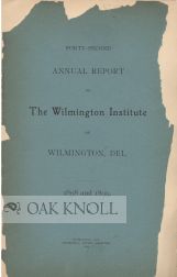 Order Nr. 67304 ANNUAL REPORT OF THE WILMINGTON INSTITUTE.