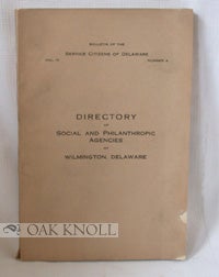 Order Nr. 67349 DIRECTORY OF SOCIAL AND PHILANTHROPIC AGENCIES OF WILMINGTON, DELAWARE. Joseph H. Odell.