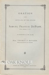 Order Nr. 67496 ORATION ON THE UNVEILING OF THE STATUE OF SAMUEL FRANCIS DU PONT, REAR ADMIRAL, U.S.N., AT WASHINGTON, D.C., DECEMBER 20, 1884. Thomas F. Bayard.
