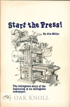Order Nr. 67533 START THE PRESS! THE OUTRAGEOUS STORY OF THE BEGINNING OF AN OUTRAGEOU S...