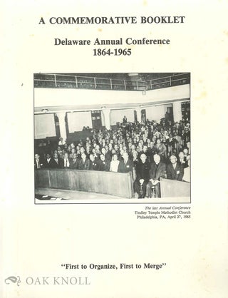 Order Nr. 67564 COMMEMORATIVE BOOKLET, DELAWARE ANNUAL CONFERENCE, 1864-1965, "FIRST T O...