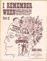 Order Nr. 67914 I REMEMBER WHEN 1940-1941. PART II, JURY-SELECTED REMINISCENCES BY DELAWARE AREA...