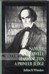 SAMUEL MAXWELL HARRINGTON, A PIONEER JUDGE. Julian D. Winslow.