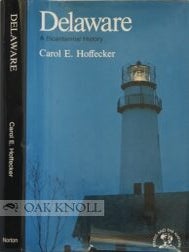Order Nr. 68084 DELAWARE, A BICENTENNIAL HISTORY. Carol E. Hoffecker