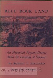 Order Nr. 68197 BLUE ROCK LAND, AN HISTORICAL PAGEANT-DRAMA ABOUT THE FOUNDING OF DELA WARE....