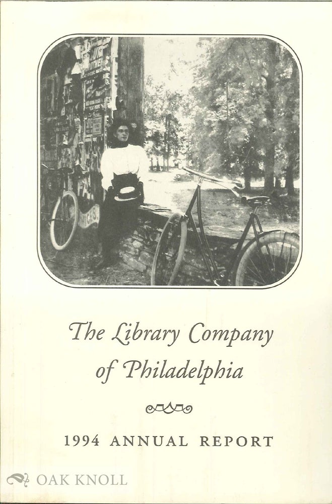 Order Nr. 68213 ANNUAL REPORT OF THE LIBRARY COMPANY OF PHILADELPHIA FOR THE YEAR 1994