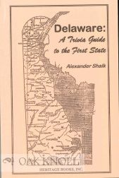 Order Nr. 68253 DELAWARE: A TRIVIA GUIDE TO THE FIRST STATE. Alexander Shalk