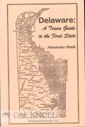 Order Nr. 68253 DELAWARE: A TRIVIA GUIDE TO THE FIRST STATE. Alexander Shalk