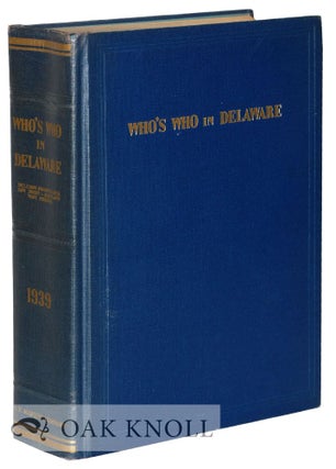 Order Nr. 68272 WHO'S WHO IN DELAWARE, A BIOGRAPHICAL DICTIONARY OF LEADING LIVING MEN AND WOMEN...