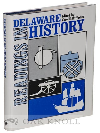 Order Nr. 68300 READINGS IN DELAWARE HISTORY. Carol E. Hoffecker