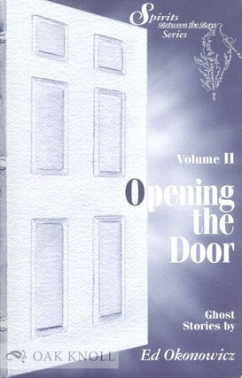 Order Nr. 68467 SPIRITS BETWEEN THE BAYS. VOLUME II. OPENING THE DOOR. Ed Okonowicz