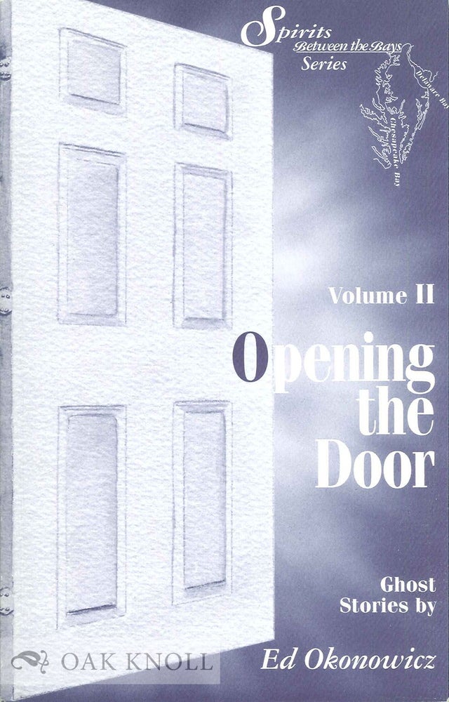 Order Nr. 68467 SPIRITS BETWEEN THE BAYS. VOLUME II. OPENING THE DOOR. Ed Okonowicz.
