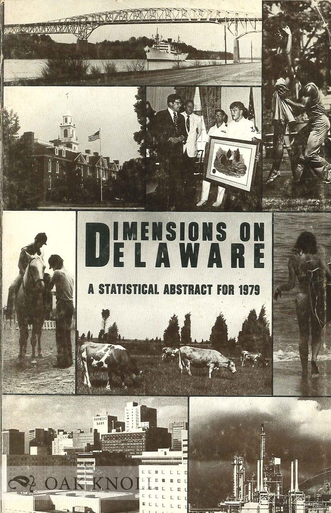 Order Nr. 68513 DIMENSIONS ON DELAWARE, A STATISTICAL ABSTRACT FOR 1979.