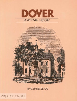 Order Nr. 68524 DOVER, A PICTORIAL HISTORY. G. Daniel Blagg