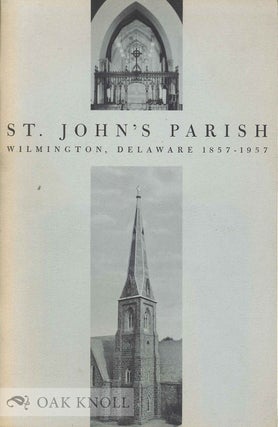 Order Nr. 68618 ST. JOHN'S PARISH, WILMINGTON, DELAWARE, 1857-1957