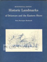 Order Nr. 68692 HISTORIC LANDMARKS OF DELAWARE AND THE EASTERN SHORE. Betty Harrington Macdonald