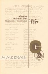 Order Nr. 68773 A HISTORY, THE DELAWARE STATE CHAMBER OF COMMERCE, 1837-1987. Ann Frazier-Hedberg