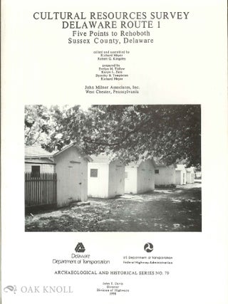Order Nr. 68798 CULTURAL RESOURCES SURVEY, DELAWARE ROUTE 1, FIVE POINTS TO REHOBOTH SUSSEX...