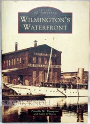 Order Nr. 68850 WILMINGTON'S WATERFRONT. Priscilla M. Thompson, Sally O'Byrne
