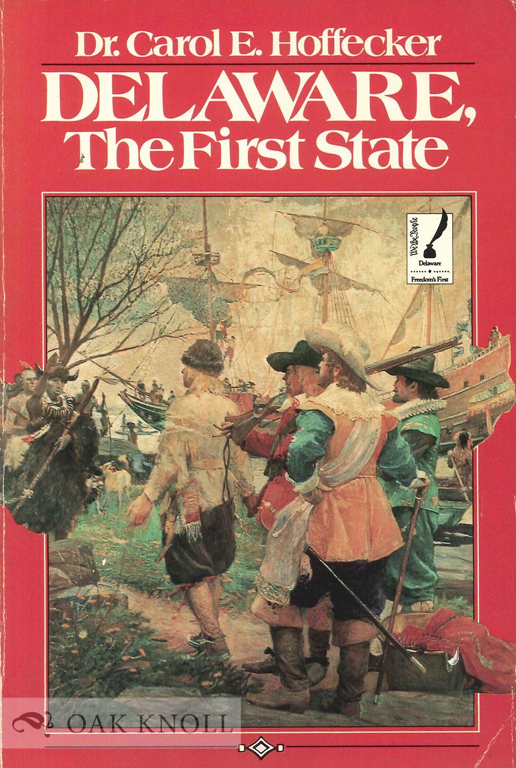 Delaware Book DELAWARE, THE FIRST STATE | Carol E. Hoffecker