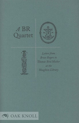 Order Nr. 69151 A BR QUARTET, LETTERS FROM BRUCE ROGERS TO THOMAS BIRD MOSHER AT THE HOUGHTON...