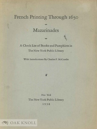 Order Nr. 69371 FRENCH PRINTING THROUGH 1650, MAZARINADES, A CHECKLIST OF BOOKS AND PAMPHLETS IN...
