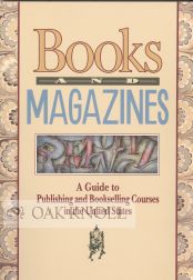 Order Nr. 69379 BOOKS AND MAGAZINES, A GUIDE TO PUBLISHING AND BOOKSELLING COURSES IN THE UNITED STATES.