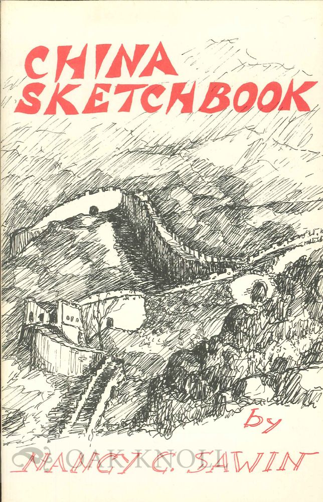 Order Nr. 69388 CHINA SKETCHBOOK, AN IMPRESSION OF CHINA TODAY BY AN AMERICAN ARTIST. Nancy Sawin.