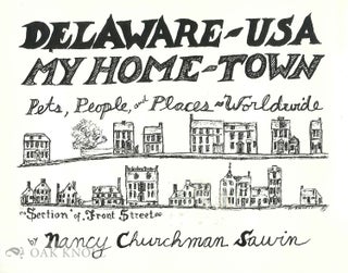 DELAWARE - USA, MY HOME-TOWN, PETS, PEOPLE, AND PLACES - WORLDWIDE. Nancy Churchman Sawin.