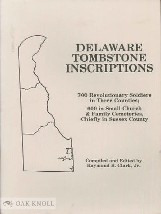 Order Nr. 69430 DELAWARE TOMBSTONE INSCRIPTIONS. Raymond B. Clark Jr