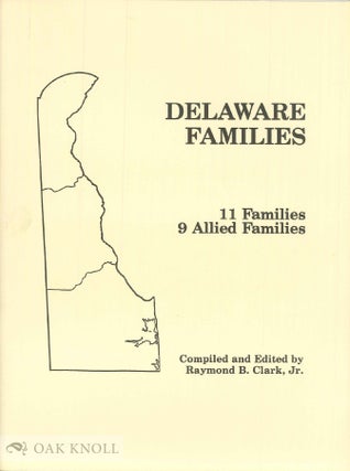 Order Nr. 69433 DELAWARE FAMILIES: A COLLECTION OF ELEVEN REPRESENTATIVE FAMILY ARTICLES AND NINE...