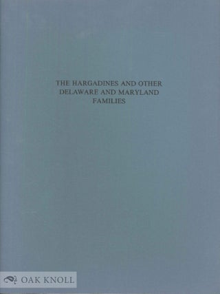 Order Nr. 69436 THE HARGADINES AND OTHER DELAWARE FAMILIES AND MARYLAND FAMILIES. Donald O. Virdin