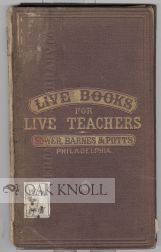 Order Nr. 69645 LIVE BOOKS FOR LIVE TEACHERS, A DESCRIPTIVE CATALOGUE OF POPULAR AND SCIENTIFIC...