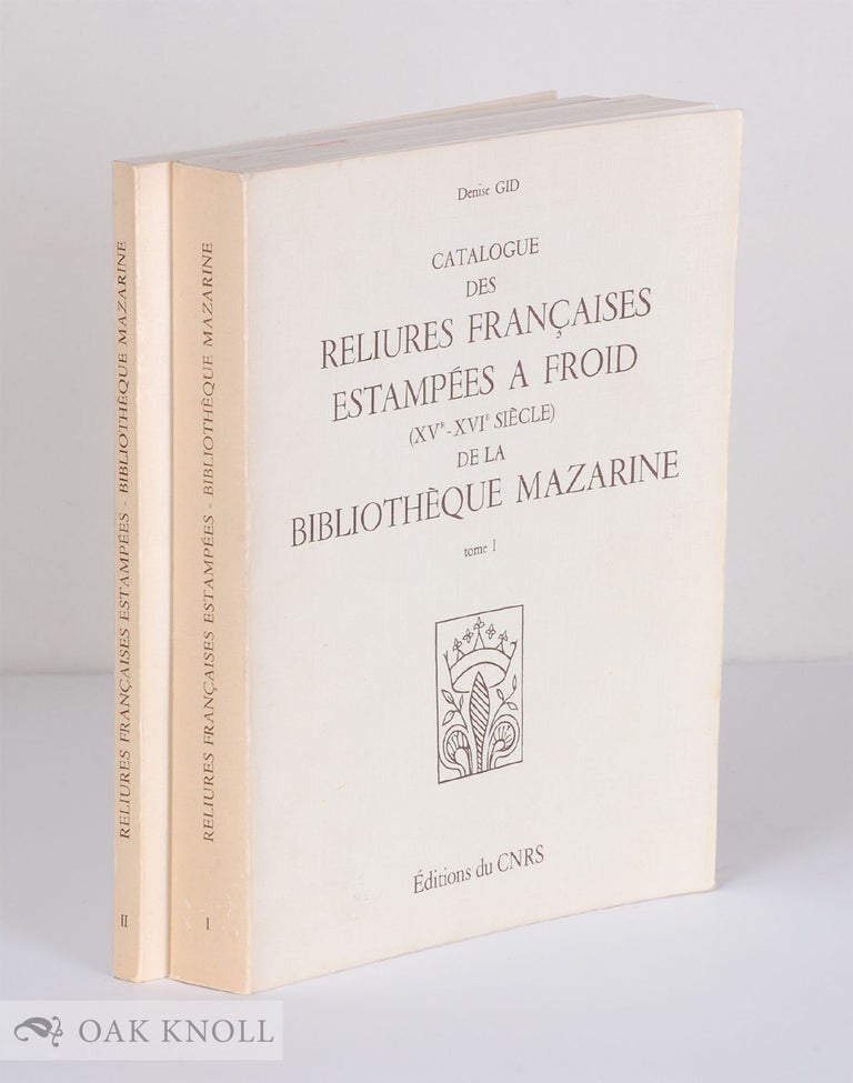 Order Nr. 69995 CATALOGUE DES RELIURES FRANÇAISES ESTAMPÉES À FROID (XVe-XVIe SIÈCLE) DE LA BIBLIOTHÈQUE MAZARINE. Dénise Gid.