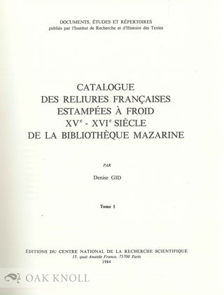 CATALOGUE DES RELIURES FRANÇAISES ESTAMPÉES À FROID (XVe-XVIe SIÈCLE) DE LA BIBLIOTHÈQUE MAZARINE.