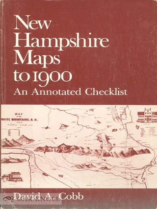 Order Nr. 70223 NEW HAMPSHIRE MAPS TO 1900, AN ANNOTATED CHECKLIST. David A. Cobb
