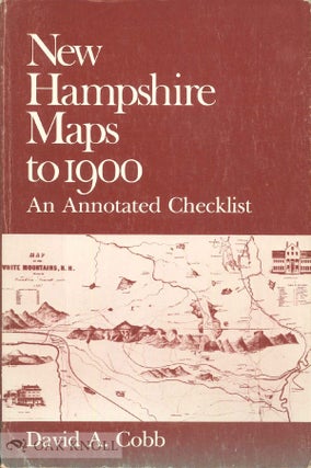 Order Nr. 70223 NEW HAMPSHIRE MAPS TO 1900, AN ANNOTATED CHECKLIST. David A. Cobb