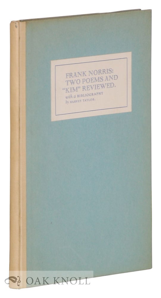 Order Nr. 70234 FRANK NORRIS: TWO POEMS AND "KIM" REVIEWED. Harvey Taylor.