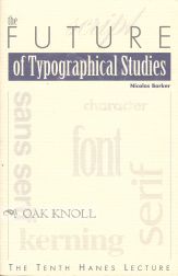 Order Nr. 70638 THE FUTURE OF TYPOGRAPHICAL STUDIES. Nicolas Barker