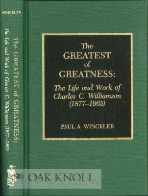 Order Nr. 70745 THE GREATEST OF GREATNESS: THE LIFE AND WORK OF CHARLES C. WILLIAMSON...