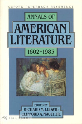 Order Nr. 70804 ANNALS OF AMERICAN LITERATURE 1602-1983. Richard Ludwig, Clifford A. Nault Jr