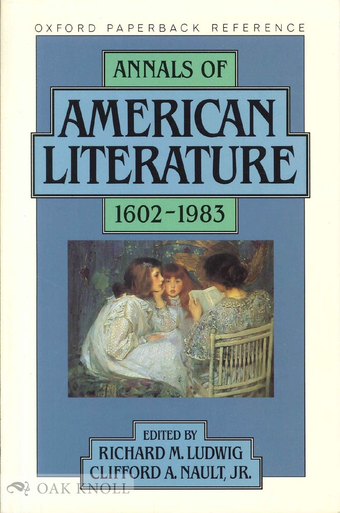 Order Nr. 70804 ANNALS OF AMERICAN LITERATURE 1602-1983. Richard Ludwig, Clifford A. Nault Jr.