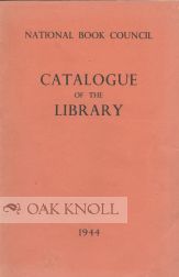 Order Nr. 70846 CATALOGUE OF THE LIBRARY OF THE NATIONAL BOOK COUNCIL A COLLECTION OF BOOKS,...