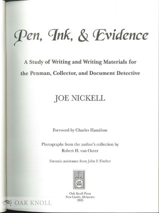 PEN, INK, & EVIDENCE: A STUDY OF WRITING AND WRITING MATERIALS FOR THE PENMAN, COLLECTOR, AND DOCUMENT DETECTIVE.
