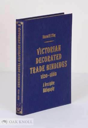 Order Nr. 71826 VICTORIAN DECORATED TRADE BINDINGS 1830-1880. Edmund M. B. King