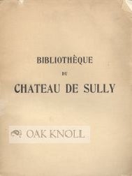 Order Nr. 72110 BIBLIOTHEQUE DU CHATEAU DE SULLY, LIVRES ANCIENS DES XVIe, XVIIe, XVIIIe SIÈCLES...
